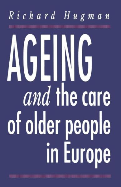 Cover for Richard Hugman · Ageing and the Care of Older People in Europe (Paperback Book) (1994)