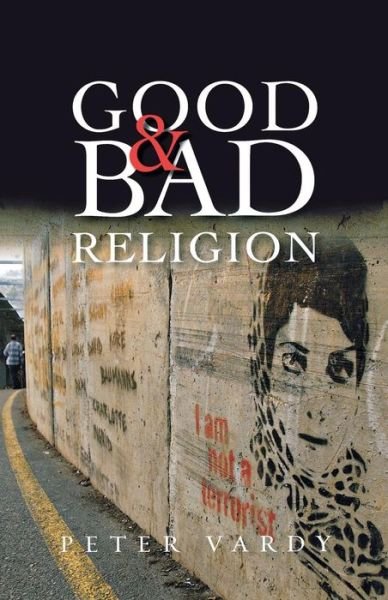 Good and Bad Religion - Peter Vardy - Livros - SCM Press - 9780334043492 - 22 de setembro de 2010