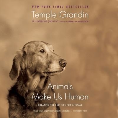 Animals Make Us Human Creating the Best Life for Animals - Temple Grandin - Muzyka - HMH Audio - 9780358324492 - 3 września 2019