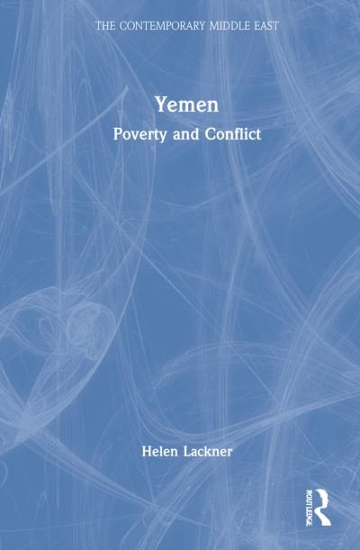 Cover for Helen Lackner · Yemen: Poverty and Conflict - The Contemporary Middle East (Hardcover Book) (2022)