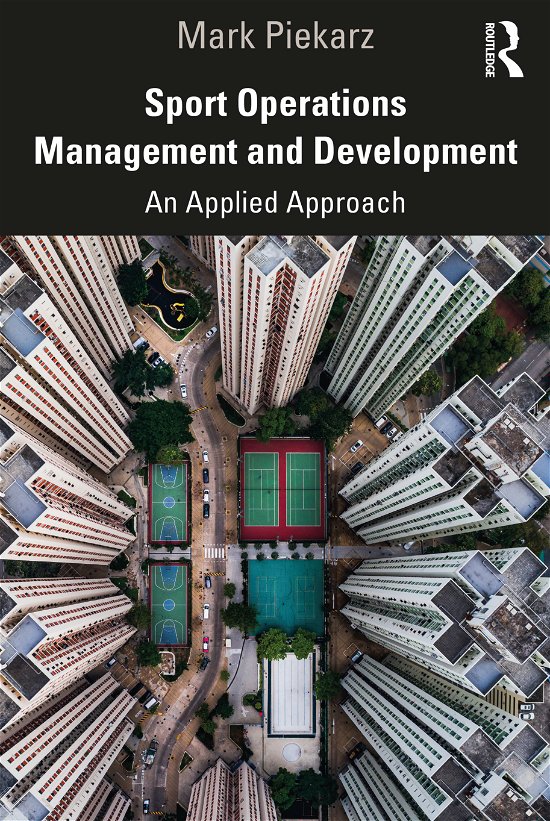 Cover for Piekarz, Mark (Coventry University, UK) · Sport Operations Management and Development: An Applied Approach (Taschenbuch) (2020)