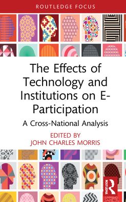 Cover for Pragati Rawat · The Effects of Technology and Institutions on E-Participation: A Cross-National Analysis - Routledge Research in Public Administration and Public Policy (Hardcover Book) (2021)