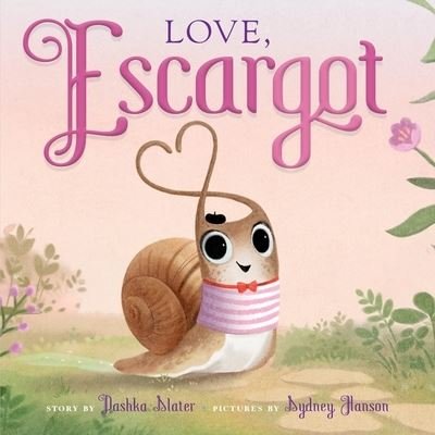 Love, Escargot - Dashka Slater - Bücher - Farrar, Straus & Giroux Inc - 9780374391492 - 26. Dezember 2023