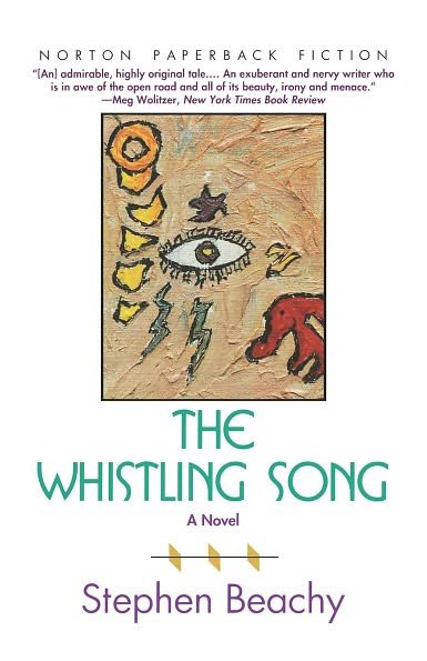 Cover for Stephen Beachy · The Whistling Song : a Novel: Norton Paperback Fiction (Paperback Book) (1993)