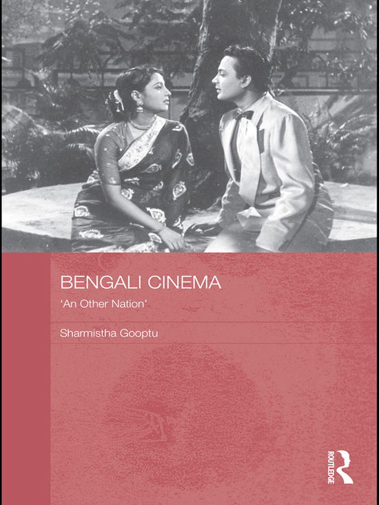 Cover for Gooptu, Sharmistha (South Asia Research Foundation (SARF), India) · Bengali Cinema: 'An Other Nation' - Routledge Contemporary South Asia Series (Paperback Book) (2011)