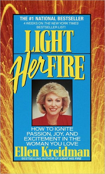 Cover for Ellen Kreidman · Light Her Fire: How to Ignite Passion, Joy, and Excitement in the Woman You Love (Paperback Book) [Reprint edition] (1992)