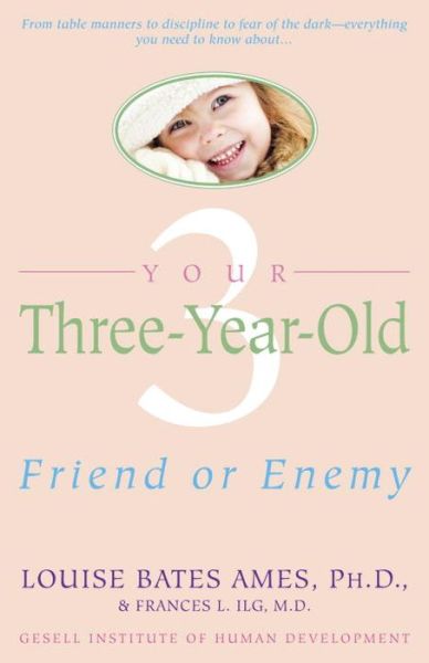 Cover for Louise Bates Ames · Your Three-Year-Old: Friend or Enemy (Paperback Book) (1980)