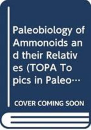 Cover for Alistair McGowan · Paleobiology of Ammonoids and their Relatives - TOPA Topics in Paleobiology (Paperback Book) (2013)
