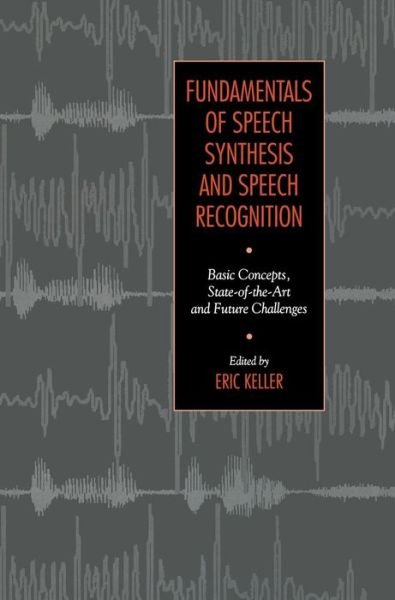 Cover for E Keller · Fundamentals of Speech Synthesis and Speech Recognition (Hardcover Book) (1994)