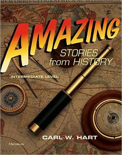 Amazing Stories from History: Intermediate - Carl W. Hart - Bøger - The University of Michigan Press - 9780472033492 - 30. oktober 2009
