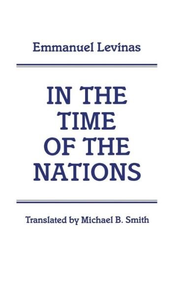 In the Time of the Nations - Emmanuel Levinas - Books - Bloomsbury Publishing PLC - 9780485114492 - January 12, 2000