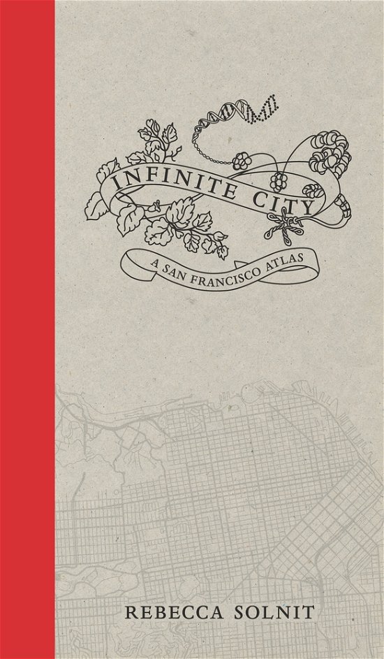 Cover for Rebecca Solnit · Infinite City: A San Francisco Atlas (Inbunden Bok) (2010)