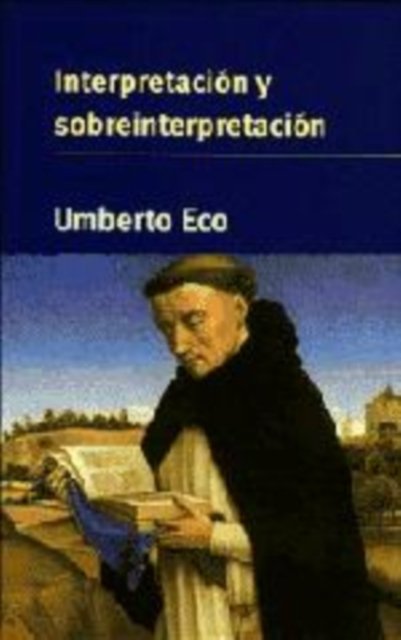 Cover for Umberto Eco · Interpretacion y sobreinterpretacion - Tanner Lectures in Human Values (Paperback Bog) (1995)