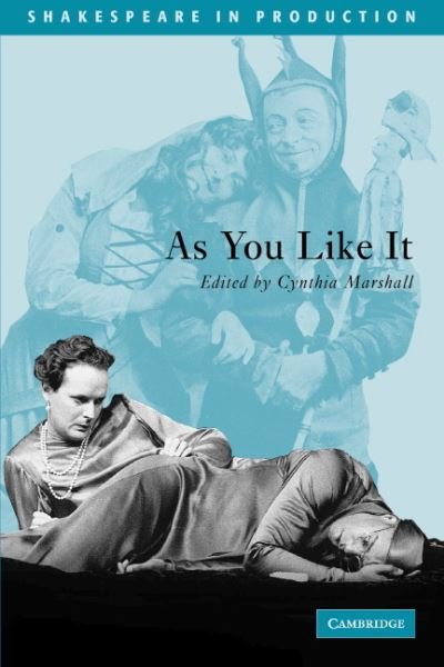 As You Like It - Shakespeare in Production - William Shakespeare - Books - Cambridge University Press - 9780521786492 - May 31, 2004