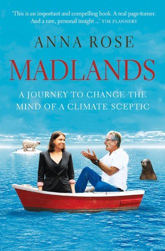 Cover for Anna Rose · Madlands: A Journey to Change the Mind of a Climate Sceptic (Taschenbuch) (2013)