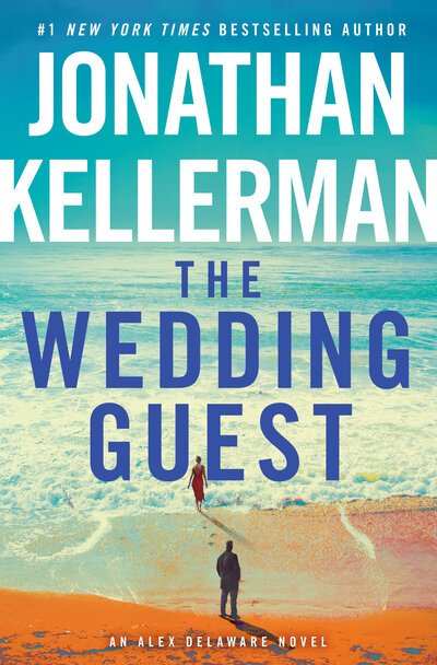Cover for Jonathan Kellerman · The Wedding Guest: An Alex Delaware Novel - Alex Delaware (Hardcover Book)
