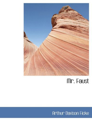 Cover for Arthur Davison Ficke · Mr. Faust (Hardcover Book) [Lrg edition] (2008)