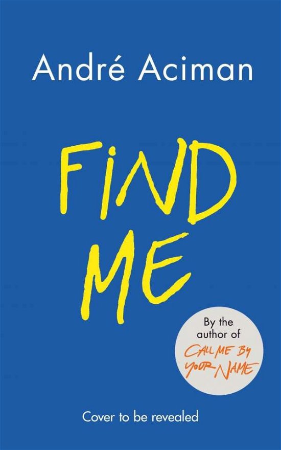 Cover for André Aciman · Find Me (Taschenbuch) (2019)