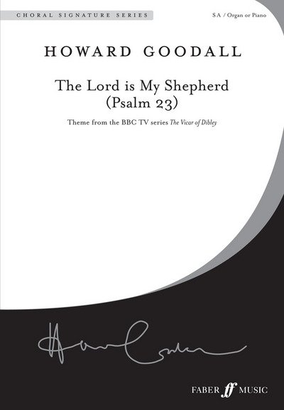 The Lord Is My Shepherd (Psalm 23) - Choral Signature Series - Howard Goodall - Books - Faber Music Ltd - 9780571538492 - April 14, 2014