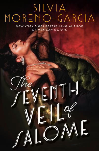 Cover for Silvia Moreno-Garcia · The Seventh Veil of Salome (Bok) (2024)
