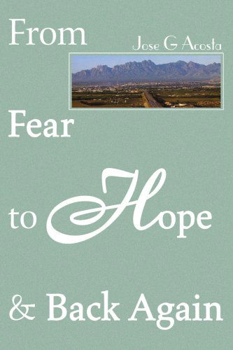 Cover for Jose Garcia Acosta · From Fear to Hope &amp; Back Again (Paperback Book) (2000)