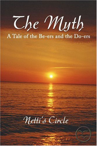 Cover for Netti's Circle · The Myth: a Tale of the Be-ers and the Do-ers (Paperback Book) (2006)