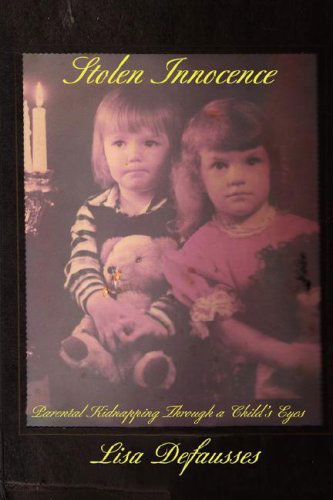 Cover for Lisa Defausses · Stolen Innocence: Parental Kidnapping Through a Child's Eyes (Paperback Book) (2008)