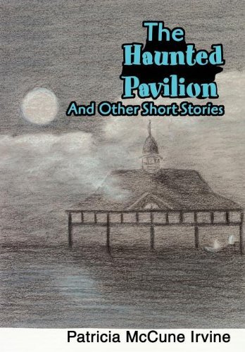 Cover for Patricia Mccune Irvine · The Haunted Pavilion: and Other Short Stories (Innbunden bok) (2003)