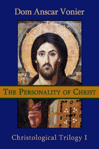 Cover for Dom Anscar Vonier O.s.b. · The Personality of Christ (Christological Trilogy) (Volume 1) (Pocketbok) (2013)