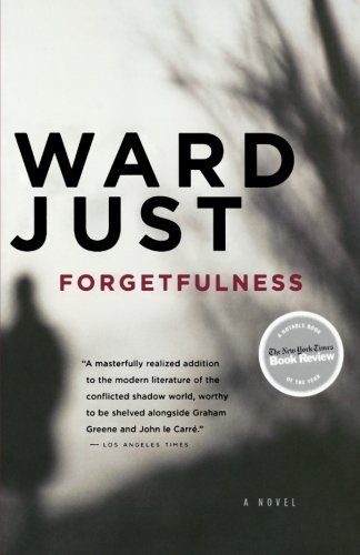 Forgetfulness - Ward Just - Bøger - Mariner Books - 9780618918492 - 5. september 2007