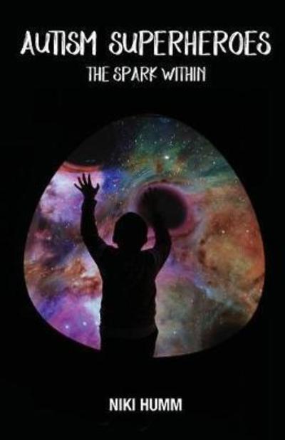 Cover for Niki Humm · Autism Superheroes: The Spark Within (Paperback Book) (2018)