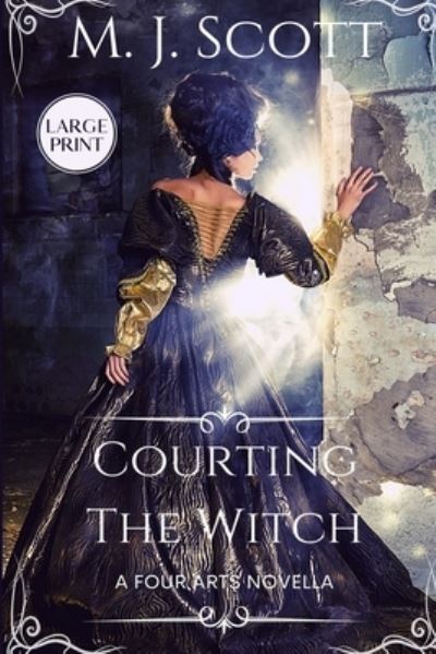 Courting The Witch - M J Scott - Livros - emscott enterprises - 9780648481492 - 10 de junho de 2021