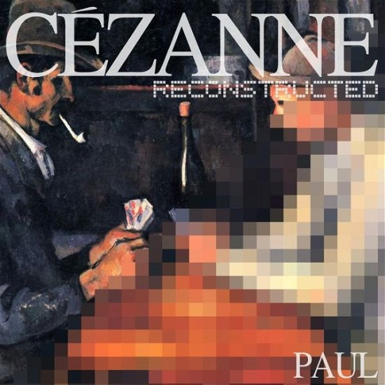 Cover for Paul · Cezanne Reconstructed (Taschenbuch) (2014)