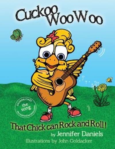 Cover for Jennifer Daniels · Cuckoo Woowoo : That Chick Can Rock and Roll! : A companion book to Jennifer Daniels' music album, It's Gonna Be a Good Day! (Pocketbok) (2017)