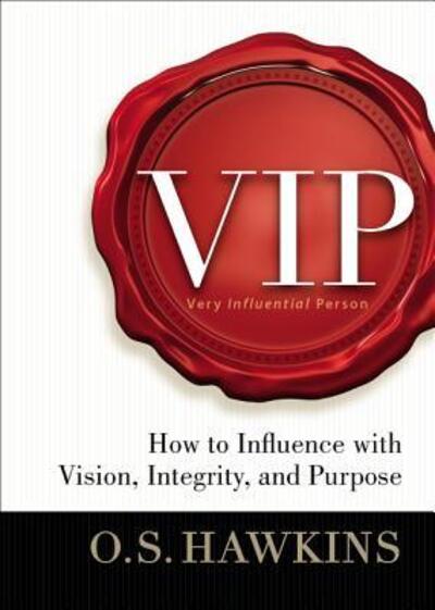 Cover for O. S. Hawkins · VIP Vision. Integrity. Purpose (Book) (2016)