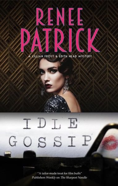 Idle Gossip - A Lillian Frost and Edith Head mystery - Renee Patrick - Boeken - Canongate Books - 9780727850492 - 24 februari 2022