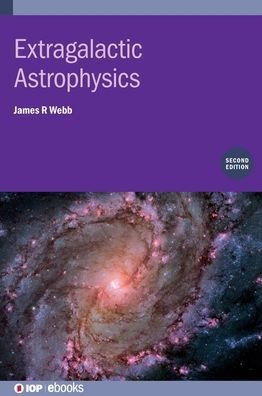 Cover for Webb, James R (Florida International University, USA) · Extragalactic Astrophysics (Second Edition) - IOP ebooks (Innbunden bok) [2 Revised edition] (2022)
