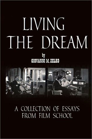 Cover for Giovanni  M. Zelko · Living the Dream: a Collection of Essays from Film School (Paperback Book) (2001)