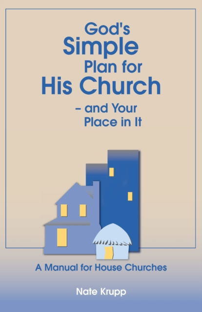 Cover for Nate Krupp · God's Simple Plan for His Church - And Your Place in It (Paperback Book) (2019)