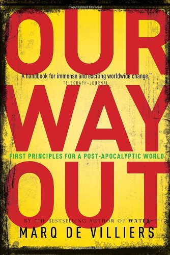 Cover for Marq De Villiers · Our Way Out: Principles for a Post-apocalyptic World (Paperback Book) [Reprint edition] (2012)