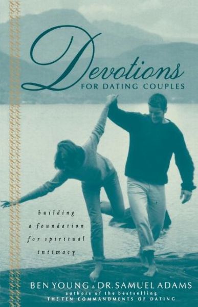 Cover for Ben Young · Devotions for Dating Couples: Building a Foundation for Spiritual Intimacy (Paperback Book) (2002)