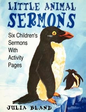 Little Animal Sermons - Julia E. Bland - Books - CSS Publishing Company - 9780788013492 - 1999