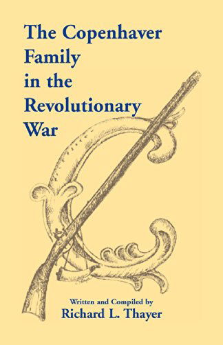 Cover for Richard L. Thayer · The Copenhaver Family in the Revolutionary War (Paperback Book) (2009)