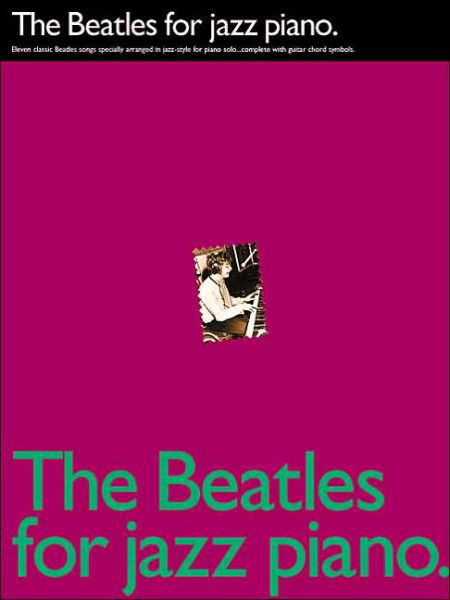 The Beatles For Jazz Piano - The Beatles - Bøger - Hal Leonard Corporation - 9780793570492 - 1. oktober 1996