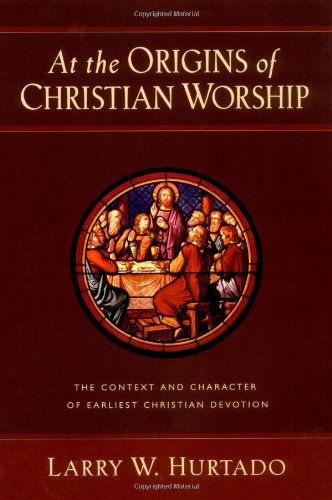 Cover for Larry W. Hurtado · At the Origins of Christian Worship: The Context and Character of Earliest Christian Devotion (Paperback Book) (2000)