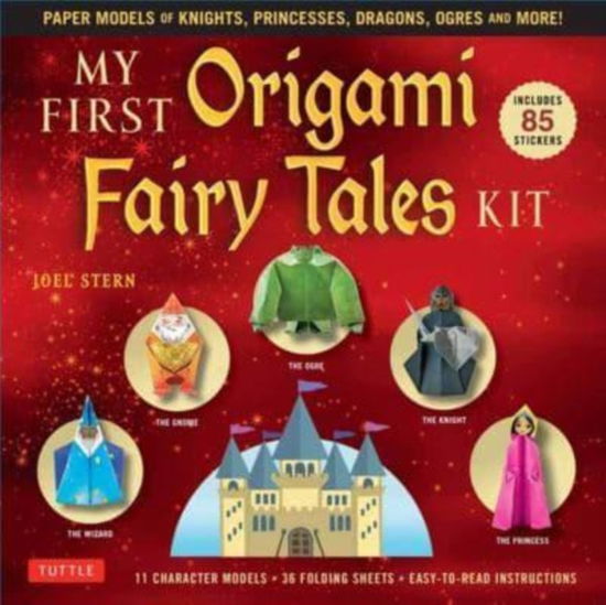 My First Origami Fairy Tales Kit: Paper Models of Knights, Princesses, Dragons, Ogres and More! (includes Folding Sheets, Easy-to-Read Instructions, Story Backdrops, 85 stickers) - Joel Stern - Książki - Tuttle Publishing - 9780804856492 - 18 kwietnia 2023