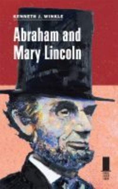 Cover for Kenneth J. Winkle · Abraham and Mary Lincoln (Hardcover Book) (2011)