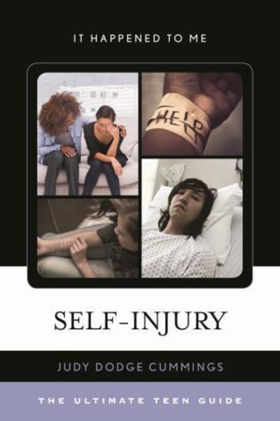 Cover for Judy Dodge Cummings · Self-Injury: The Ultimate Teen Guide - It Happened to Me (Paperback Book) (2017)