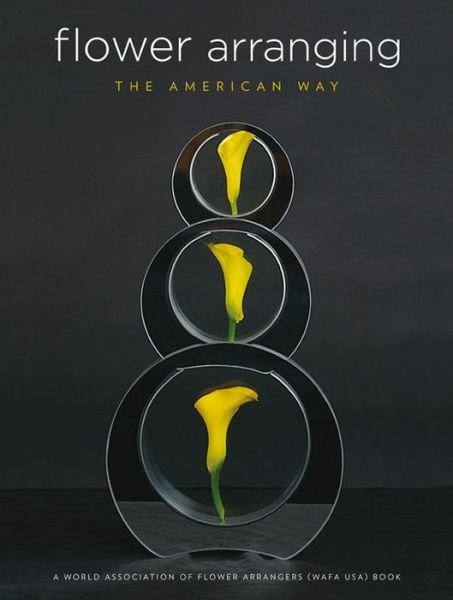 Flower Arranging the American Way - Nancy D'oench - Bücher - Abrams - 9780810949492 - 1. Oktober 2009