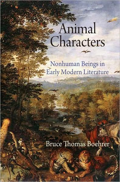Cover for Bruce Thomas Boehrer · Animal Characters: Nonhuman Beings in Early Modern Literature - Haney Foundation Series (Gebundenes Buch) (2010)